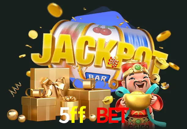 5ff bet bet