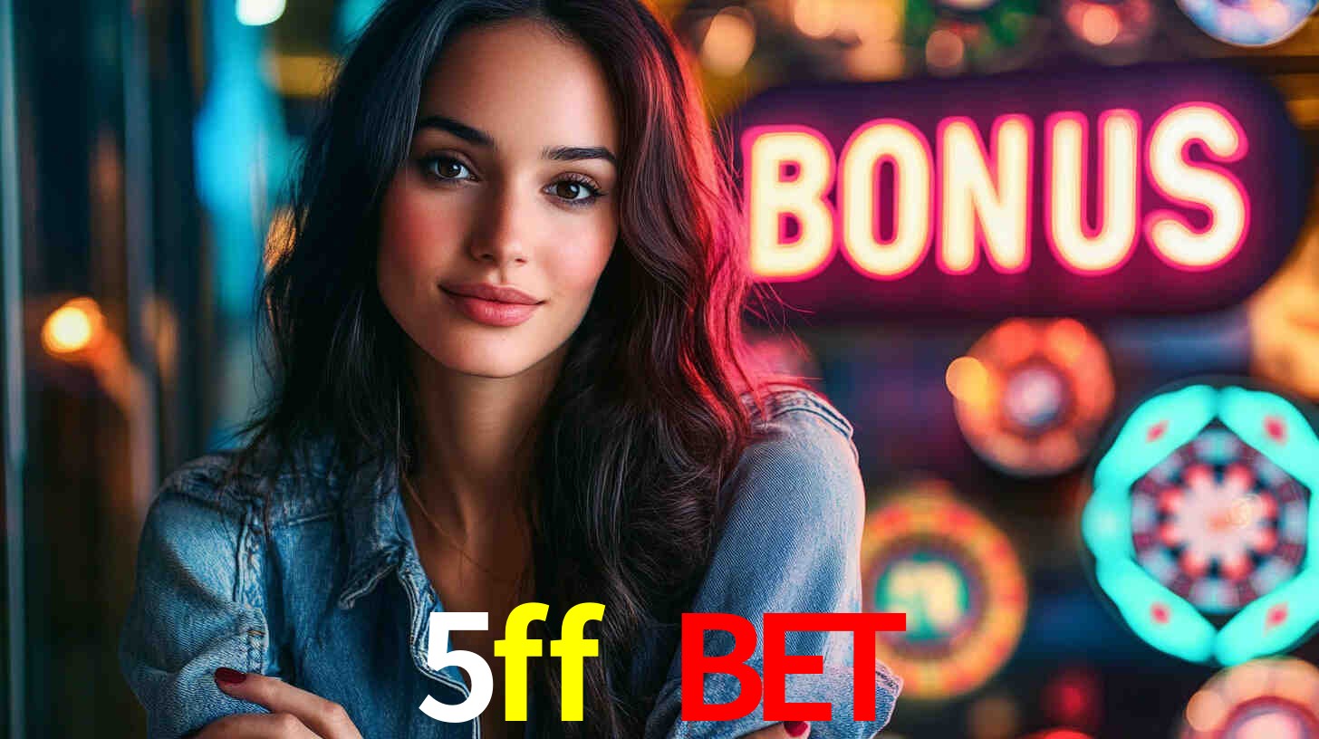 5ff bet: Seu Especialista em Apostas Esportivas Brasileiras
